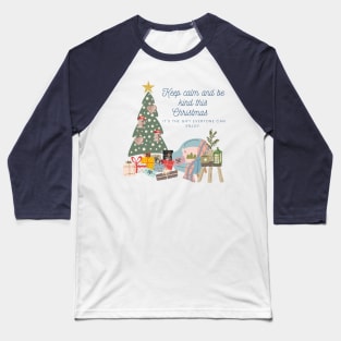 Keep calm and be kind this Christmas – it's the gift everyone can enjoy. Baseball T-Shirt